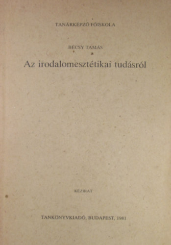 B�csy Tam�s - Az irodalomeszt�tikai tud�sr�l