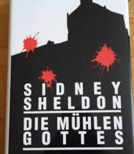 Sidney Sheldon - Die Mühlen Gottes