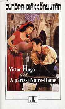 Victor Hugo - A p�rizsi Notre-Dame - Eur�pa di�kk�nyvt�r