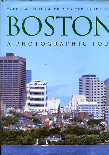 Carol M. Highsmith - Ted Landphair - Boston - A photographic tour