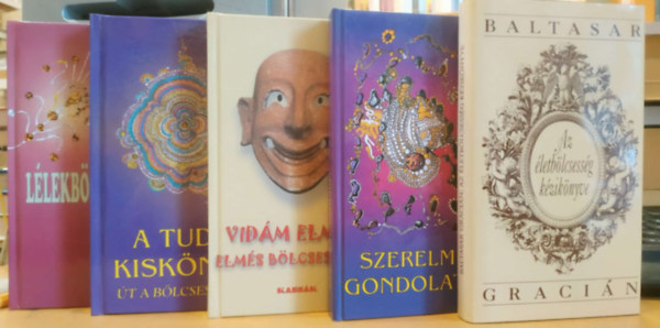 5 db bölcsesség-könyv: Az életbölcsesség kézikönyve + Szerelmes gondolatok + Vidám elmék, elmés bölcsességek + A tudás kiskönyve (Út a bölcsességhez) + Lélekbölcsességek