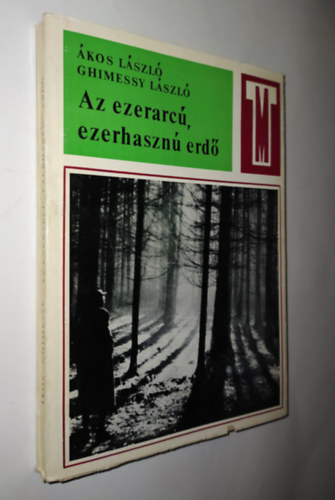kos Lszl-Ghimessy Lszl - Az ezerarc, ezerhaszn erd
