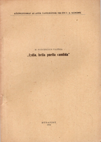 M. Korchmáros Valéria - Lydia bella puella candida- Különlenyomat