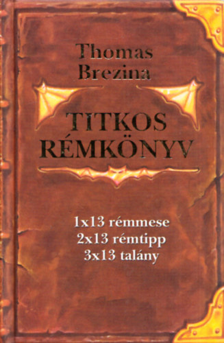 Thomas Brezina - Titkos r�mk�nyv