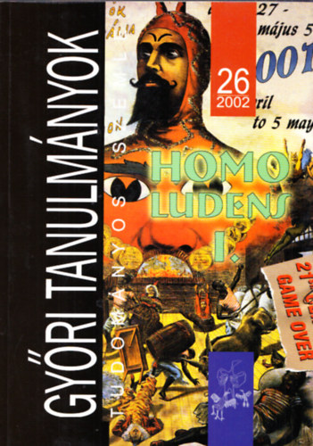Bana József (szerk.) - Homo ludens I. (Győri tanulmányok 2002/26.)