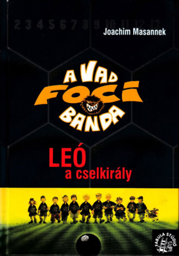 Joachim Masannek - A Vad Focibanda 1.: Le�, a cselkir�ly