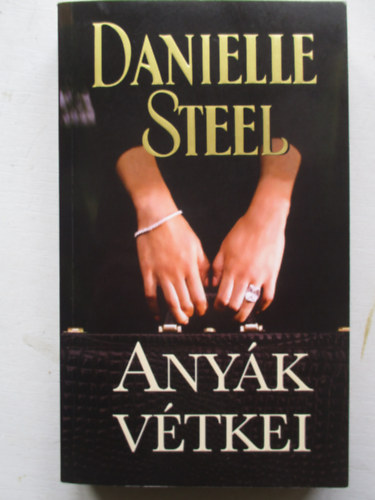 Danielle Steel - Anyk vtkei