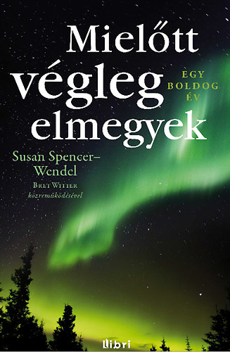 Susan Spencer-wendel - Mielőtt végleg elmegyek