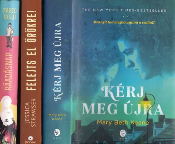 Jessica Strawser, Fabio Volo Mary Beth Keane - 3 db romantikus reg�ny: K�rj meg �jra + Felejts el �r�kre! + R�ad�snap
