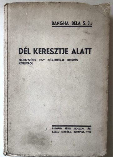 Bangha Bla S.J. - Dl keresztje alatt