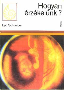 Leo Schneider - Hogyan érzékeljünk?