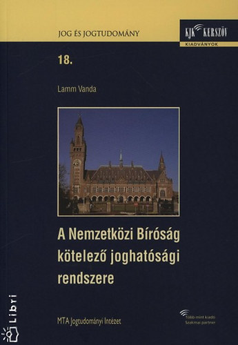 Lamm Vanda - A nemzetközi bíróság kötelező joghatósági rendszere