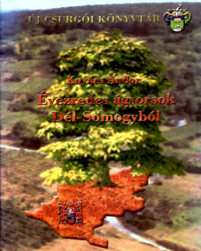 Kov�cs Andor - �vezredes �gsorok D�l-Somogyb�l
