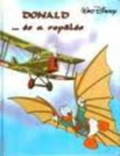 Egmont Kiadó - Donald... és a repülés