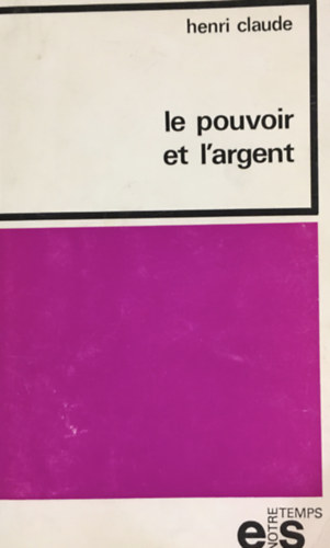 Henri Claude - Le pouvoir et l'argent