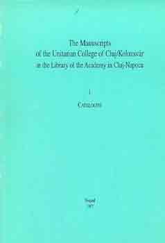 B�lint Keser� (editor) - The manuscripts of the hungarian college of Cluj/Kolozsv�r in... I-II.
