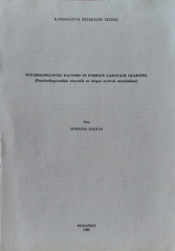 Dörnyei Zoltán - Psycholinguistic factors in foreign language learning (Pszicholingvisztikai tényezők az idegen nyelvek tanulásban) Különlenyomat