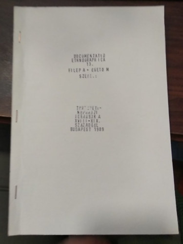 Filep Antal-Égető Melinda Kocsis Gyula - Farkas István ceglédi gazda kéziratos számadáskönyve - Documentatio Ethnographica 13.