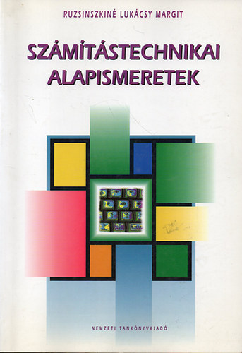 Ruszkiné Lukácsy Margit - Számítástechnikai alapismeretek