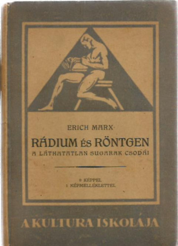 Erich Marx - Rdium s rntgen (a lthatatlan sugarak csodi)