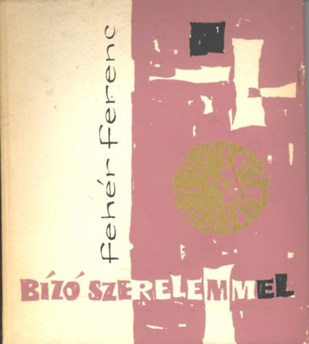 Feh�r Ferenc - B�z� szerelemmel