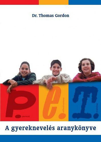 Thomas, Dr. Gordon - P. E .T. - A gyereknevelés aranykönyve