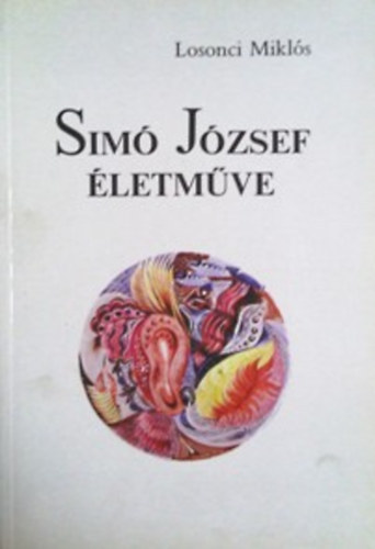 Losonci Miklós - Simó József életműve