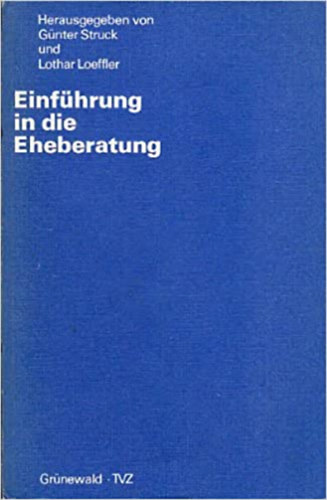 Lothar Loeffler  (herausg.) G�nter Struck (herausg.) - Einf�hrung in die Eheberatung