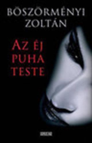 Bszrmnyi Zoltn - Az j puha teste