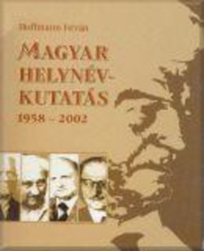 Hoffmann Istvn - Magyar Helynvkutats, 1958-2002