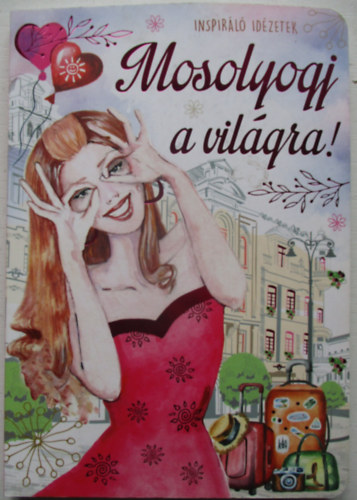 Mosolyogj a vil�gra!