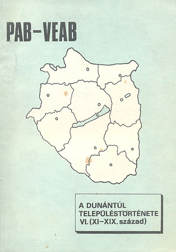Somfai Bal�zs  (szerk.) - A Dun�nt�l telep�l�st�rt�nete (XI-XIX. sz�zad) - A Magyar Tudom�nyos Akad�mia veszpr�mi �s p�csi bizotts�gainak VI. konferenci�ja