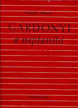 Heged�s Andr�s - G�rdonyi, a n�ptan�t�