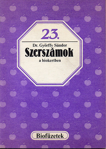 Dr. Győrffy Sándor - Szerszámok a biokertben