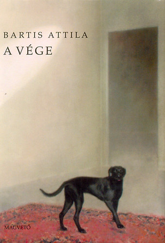 Bartis Attila - A v�ge