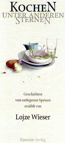 Lojze Wieser - Kochen unter anderen Sternen