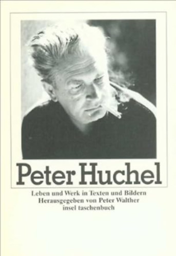 Peter Walther - Peter Huchel: Leben und Werk in Texten und Bildern (insel taschenbuch)