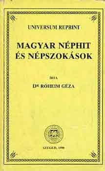 Dr. R�heim G�za - Magyar n�phit �s n�pszok�sok