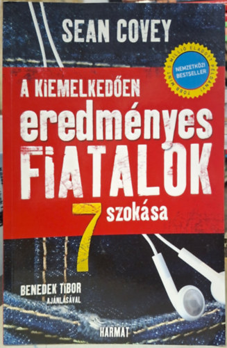 Sean Covey - kiemelkedően eredményes fiatalok 7 szokása - légy proaktív, tudd előre, hová akarsz eljutni, kapcsolati bankszámla