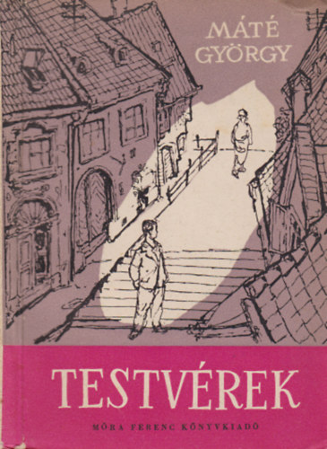 M�t� Gy�rgy - Testv�rek