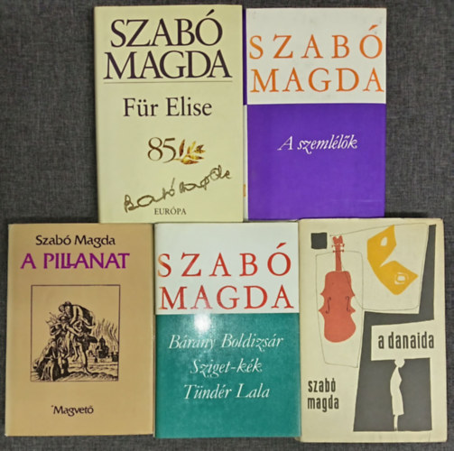 Szab� Magda - (5db) Szab� Magda k�nyvcsomag: F�r Elise / A szeml�l�k / A pillanat / B�r�ny Boldizs�r - Sziget-k�k - T�nd�r Lala / A danaida