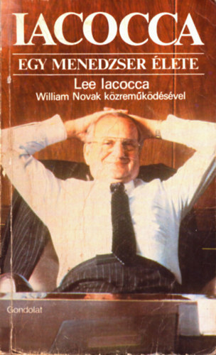 Iacocca L.-Novak W - Iacocca-Egy menedzser lete