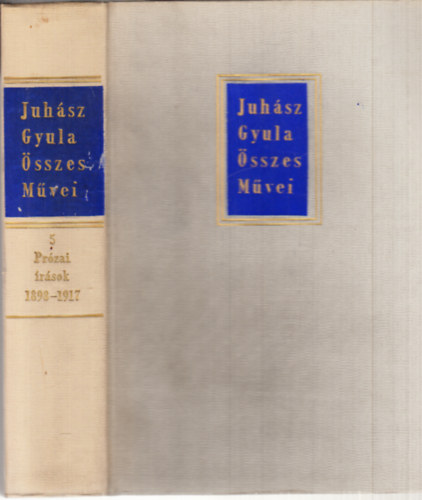 Juhász Gyula összes művei 5.: Prózai írások 1898-1917