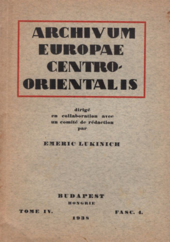 Archivum Europae Centro-orientalis Budapest Tome IV. 1938. fasc 4.