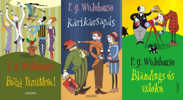  Pelham Grenville Wodehouse (P. G. Wodehouse) - 3 db P. G. Wodehouse k�nyv: Blandings �s vid�ke + Karikacsap�s + B�zza Psmithre!