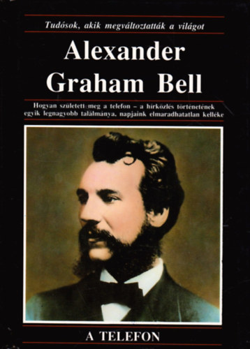 Michael Pollard - Alexander Graham Bell (Tudsok, akik megvltoztattk a vilgot)