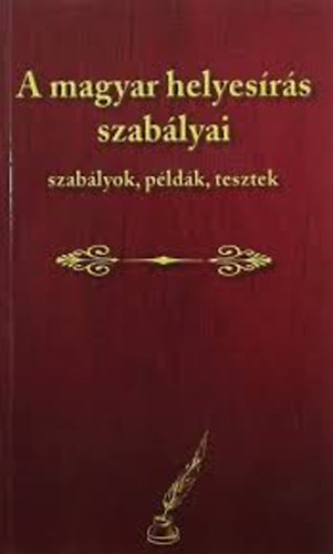 Szerk.: Farkas Andrea - A magyar helyes�r�s szab�lyai (szab�lyok, p�ld�k, tesztek, sz�jegyz�k)