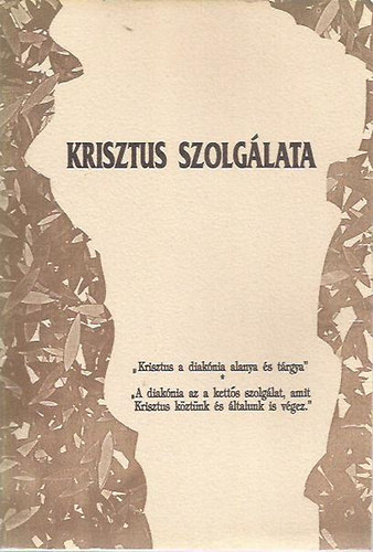 Majoros Katalin; S�rtory Gabriella - Krisztus szolg�lata