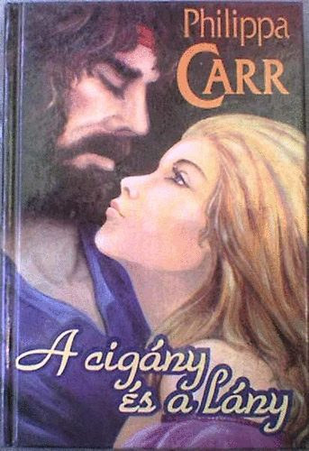 Victoria Holt  (Philippa Carr) - A cig�ny �s a l�ny (Anglia l�nyai 12.)