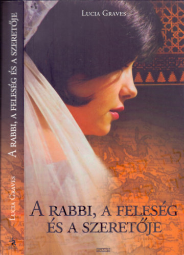 Lucia Graves - A rabbi, a felesg s a szeretje (A kabbala titka)